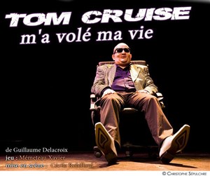 Affiche de Xavier Mémeteau dans Tom Cruise m'a volé ma vie