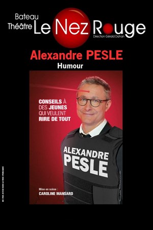Affiche de Alexandre Pesle dans Conseils à des jeunes qui veulent rire de tout