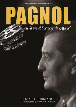 Affiche de Pagnol ou la vie et l'oeuvre de Marcel | En rodage