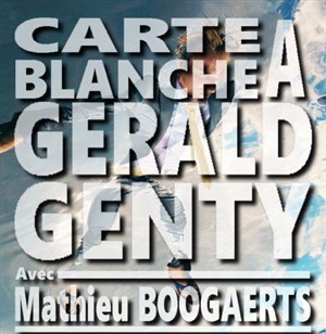 Affiche de Carte blanche à Gérald Genty avec Mathieu Boogaerts