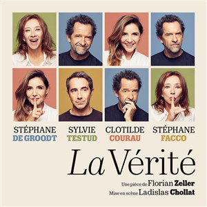 Affiche de La Vérité | avec Stéphane De Groodt, Sylvie Testud, Clotilde Courau et Stéphane Facco