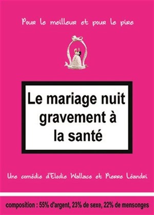 Affiche de Le mariage nuit gravement à la sante