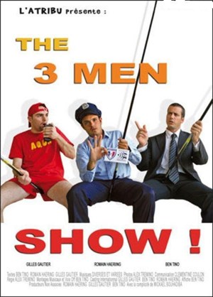 Affiche de Gilles Gauthier, Romain Haering, Ben Tino dans the 3 men show