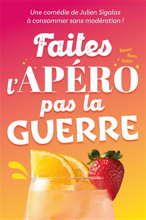 Affiche de Faites l'apéro pas la guerre
