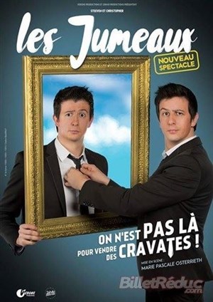 Affiche de Les Jumeaux dans On n'est pas là pour vendre des cravates