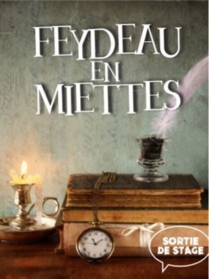 Affiche de Feydeau en miettes !