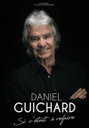 Affiche de Daniel Guichard : Si c'était à refaire