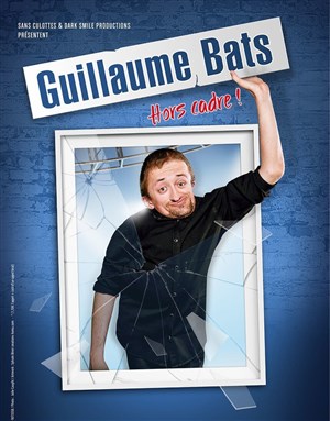 Affiche de Guillaume Bats dans Hors cadre