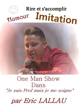 Affiche de Eric Lallau dans Je suis prof mais je me soigne