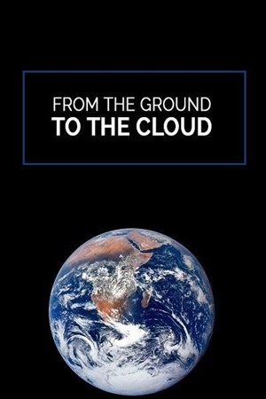 Affiche de From The Ground To The Cloud