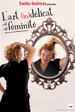 Affiche de Emilie Delétrez dans L'art (in)délicat de la féminité