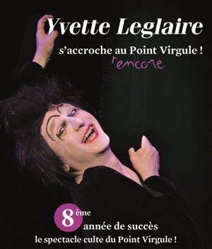 Affiche de Yvette Leglaire dans Yvette Leglaire s'accroche au Point Virgule!