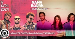 Affiche de Nana Koura + Hors Saturne (1ère partie)