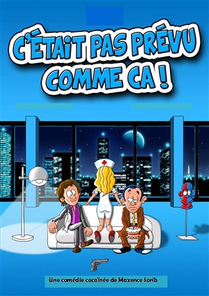 Affiche de C'était pas prévu comme ça !