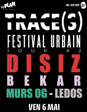 Affiche de Trace(s) : Disiz + Bekar + Ledos + Murs OG - Jour 2
