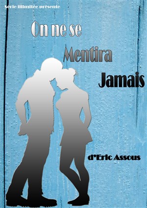 Affiche de On ne se mentira jamais !