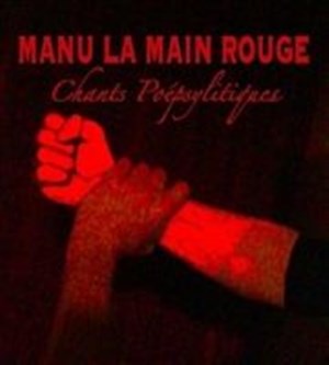 Affiche de Manu la main rouge, Chants Poépsylitiques