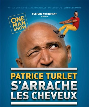 Affiche de Patrice Turlet dans Patrice Turlet s'arrache les cheveux