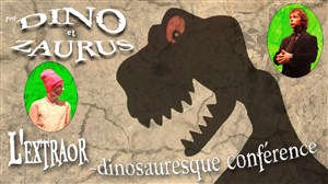 Affiche de Dino et Zaurus, l'extraor-Dinosauresque conférence