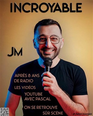 Affiche de JM dans Incroyable