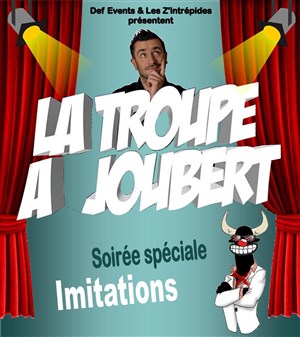 Affiche de La Troupe à Joubert - Spéciale Imitations