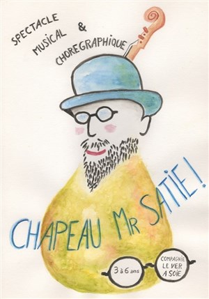Affiche de Chapeau M. Satie !
