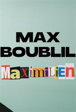 Affiche de Max Boublil - Maximilien