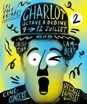 Affiche de Ciné-concert : Charlot, Octave & Bobine 2