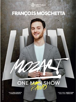 Affiche de François Moschetta dans Mozart One Piano Show