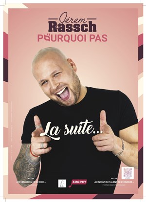 Affiche de Jerem Rassch dans Pourquoi pas La Suite...
