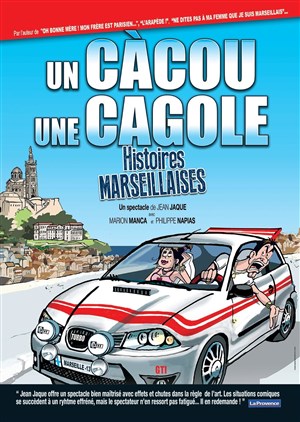 Affiche de Un cacou, une cagole, histoires marseillaises