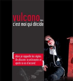 Affiche de Vulcano dans C'est moi qui décide
