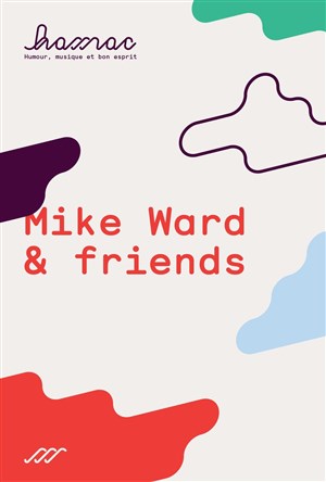 Affiche de Mike Ward & friends (en anglais)
