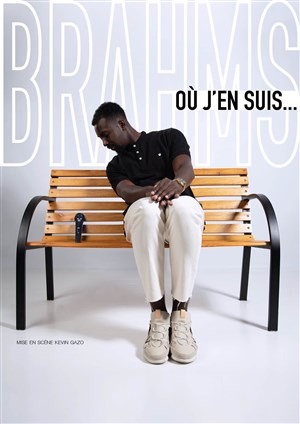 Affiche de Brahms dans Où j'en suis...