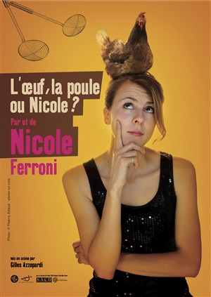 Affiche de Nicole Ferroni dans L'oeuf, la poule ou Nicole ?