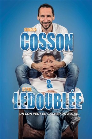 Affiche de Cosson & Ledoublée dans Un con peut en cacher un autre