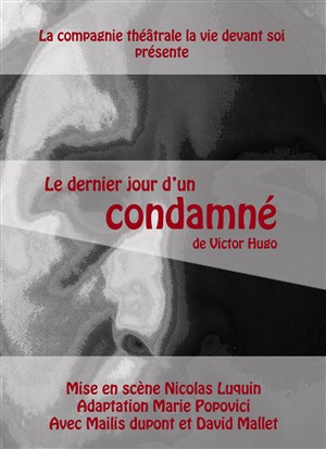 Affiche de Le dernier jour d'un condamné | Un plaidoyer contre la peine de mort...