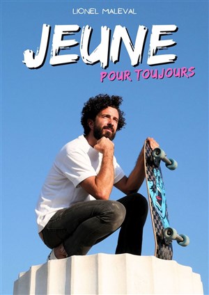 Affiche de Lionel Maleval dans Jeune pour toujours