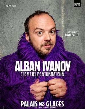 Affiche de Alban Ivanov dans Élément perturbateur