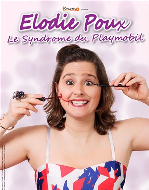 Affiche de Elodie Poux dans Le syndrome du Playmobil