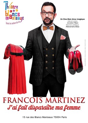 Affiche de François Martinez dans J'ai fait disparaître ma femme