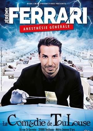 Affiche de Jeremy Ferrari dans Anesthésie générale
