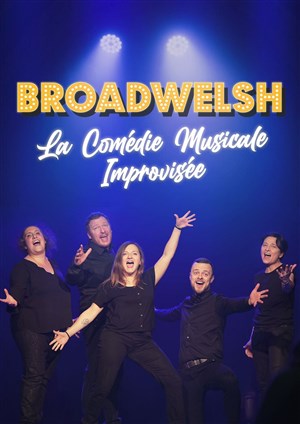 Affiche de Broadwelsh, la comédie musicale improvisée