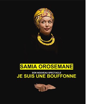 Affiche de Samia Orosemane dans Je suis une bouffonne