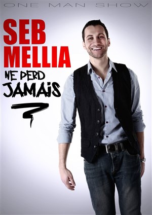 Affiche de Seb Mellia dans Seb Mellia ne perd jamais