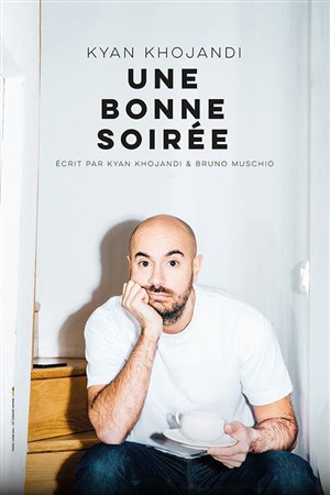 Affiche de Kyan Khojandi dans Une bonne soirée