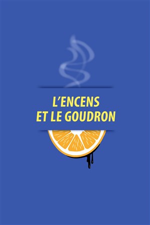 Affiche de L'encens et le goudron