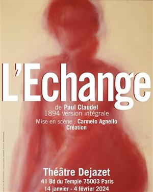 Affiche de L'échange : Paul Claudel, 1894 - 1ère version intégrale