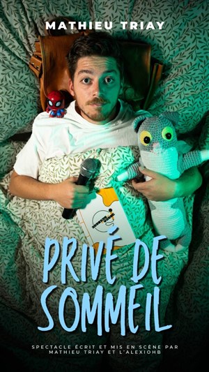 Affiche de Mathieu Triay dans Privé de sommeil