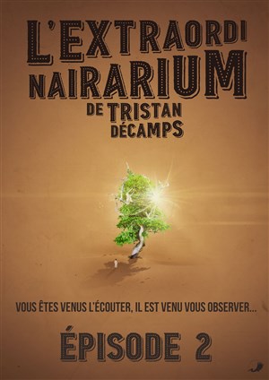 Affiche de L'extraordinairarium de Tristan Décamps